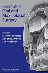 Essentials of Oral and Maxillofacial Surgery by M. Anthony Pogrel