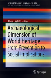 Archaeological Dimension of World Heritage by Alicia Castillo