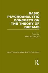 Basic Psychoanalytic Concepts on the Theory of Dreams by Humberto Nagera