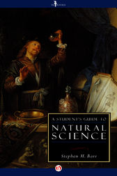 A Student's Guide to Natural Science by Stephen M Barr