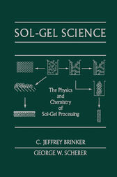Sol-Gel Science by C. Jeffrey Brinker