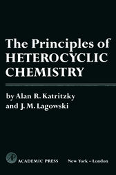The Principles of Heterocyclic Chemistry by Alan R. Katritzky