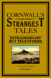 Cornwall's Strangest Tales by Peter Grego