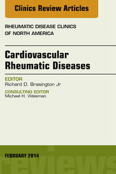 Cardiovascular Rheumatic Diseases, An Issue of Rheumatic Disease Clinics, by Richard D Brasington