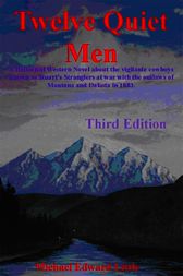 Twelve Quiet Men~A Historical Western Novel by Michael Edward Little