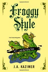 Froggy Style by J.A. Kazimer