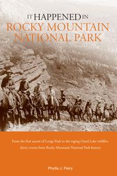 It Happened in Rocky Mountain National Park by Phyllis Perry