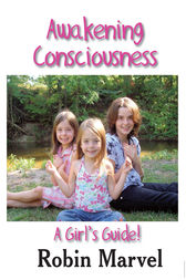 Awakening Consciousness by Robin Marvel