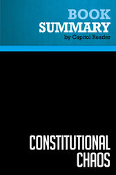 Summary of Constitutional Chaos: What Happens When the Government Breaks Its Own Laws - Judge Andrew P. Napolitano by Capitol Reader
