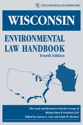 Wisconsin Environmental Law Handbook by Michael Best &amp; Friedrich LLP