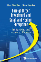 Foreign Direct Investment and Small and Medium Enterprises by Khee Giap Tan