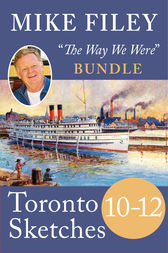 Mike Filey's Toronto Sketches, Books 10–12 by Mike Filey