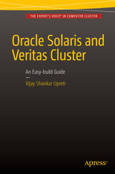 Oracle Solaris and Veritas Cluster : An Easy-build Guide by Vijay Shankar Upreti