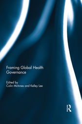 Framing Global Health Governance by Colin Mcinnes