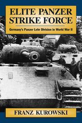 Elite Panzer Strike Force by Franz Kurowski