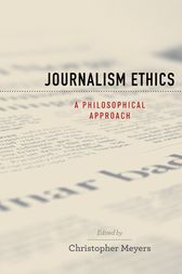 Journalism Ethics by Christopher Meyers
