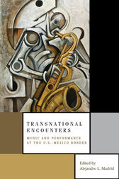 Transnational Encounters by Alejandro L. Madrid