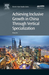 Achieving Inclusive Growth in China Through Vertical Specialization by Wei Wang
