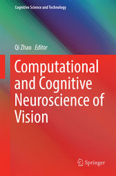 Computational and Cognitive Neuroscience of Vision by Qi Zhao